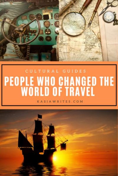world of travel,people who changed the world of travel