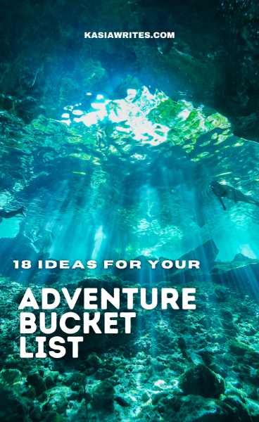18 Ideas For Your Bucket List