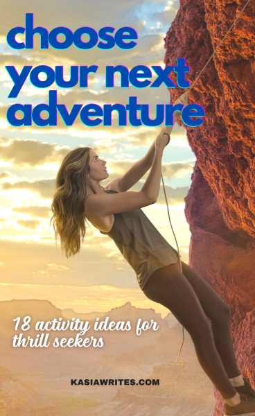 Adrenaline adventures: 18 thrilling activities for your bucket list | kasiawrites